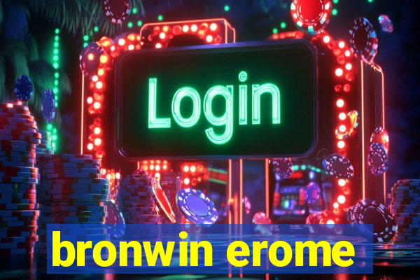 bronwin erome