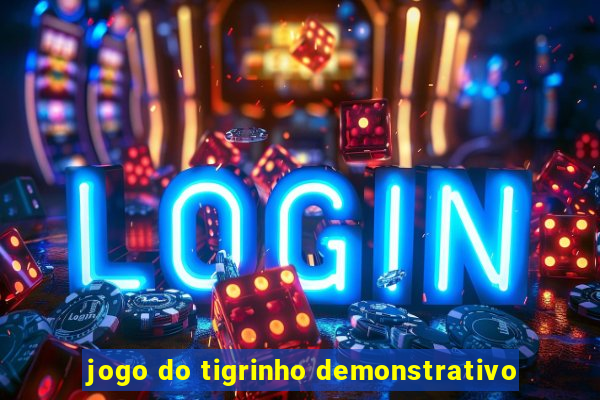 jogo do tigrinho demonstrativo