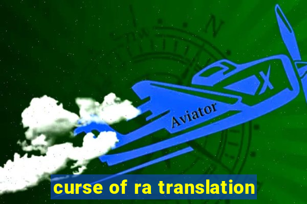 curse of ra translation