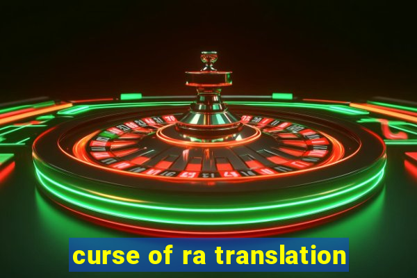 curse of ra translation