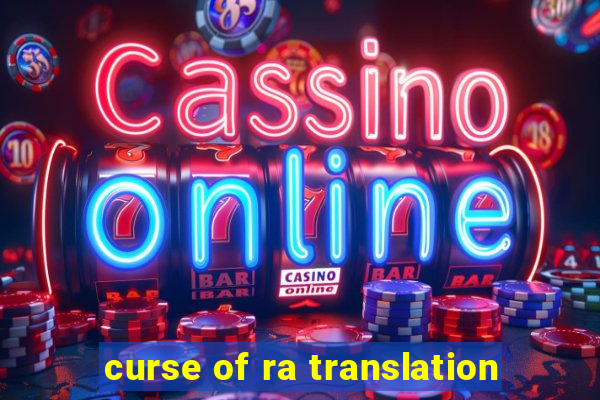 curse of ra translation