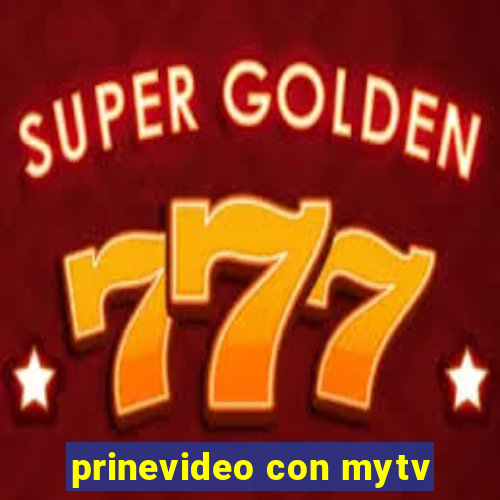 prinevideo con mytv