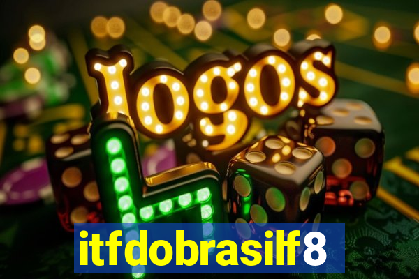 itfdobrasilf8