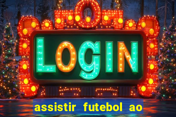 assistir futebol ao vivo rcm