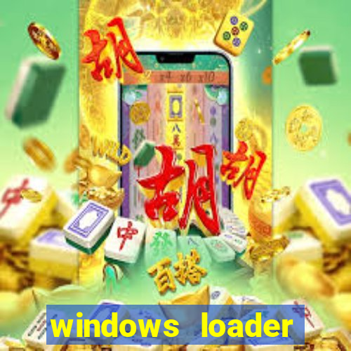 windows loader ativador windows 7