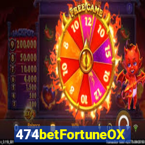 474betFortuneOX