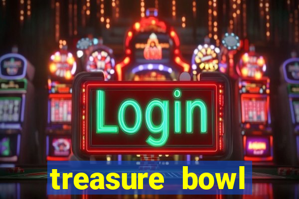 treasure bowl melhor horário para jogar