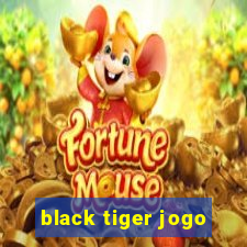 black tiger jogo