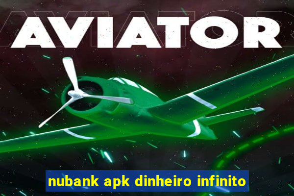 nubank apk dinheiro infinito