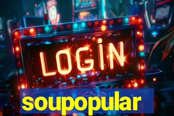 soupopular