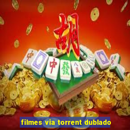 filmes via torrent dublado