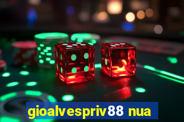 gioalvespriv88 nua