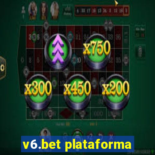 v6.bet plataforma