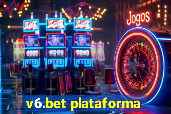 v6.bet plataforma