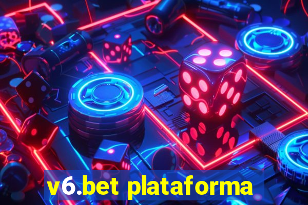 v6.bet plataforma