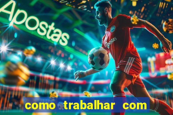 como trabalhar com jogos de aposta