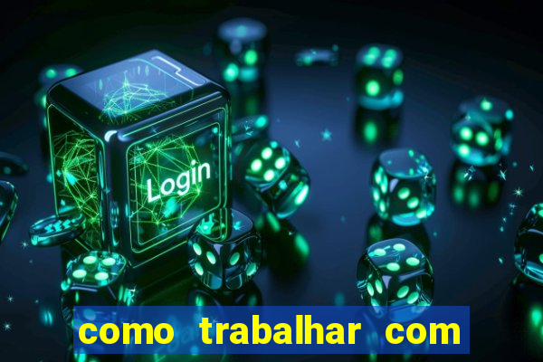 como trabalhar com jogos de aposta