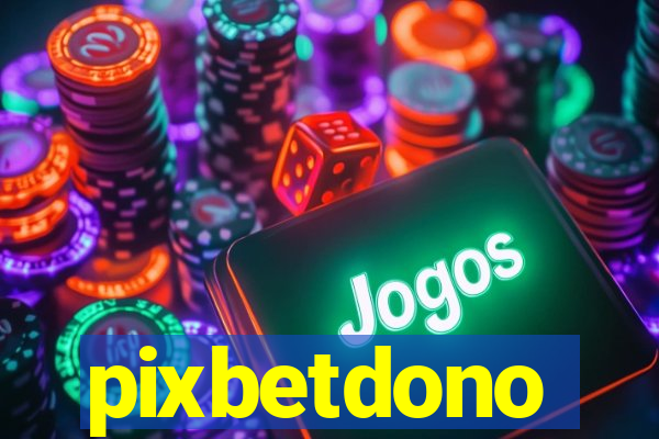 pixbetdono