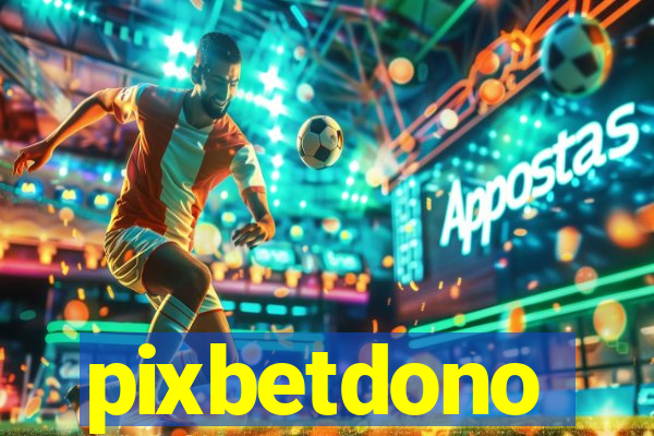 pixbetdono