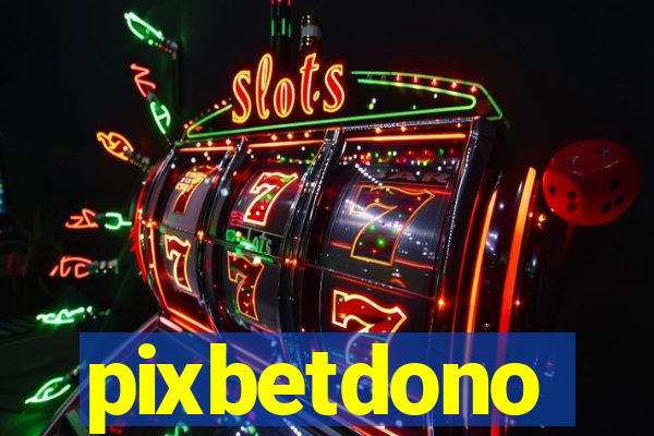 pixbetdono