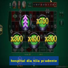 hospital dia vila prudente