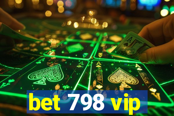 bet 798 vip