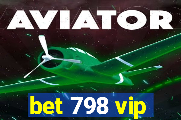 bet 798 vip