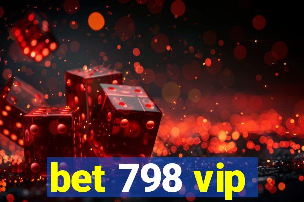 bet 798 vip