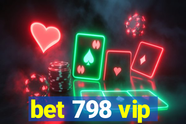 bet 798 vip