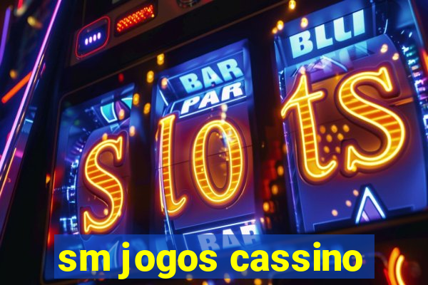 sm jogos cassino