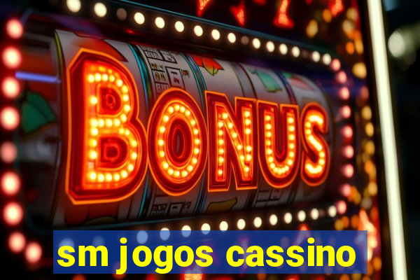 sm jogos cassino