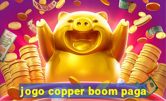 jogo copper boom paga