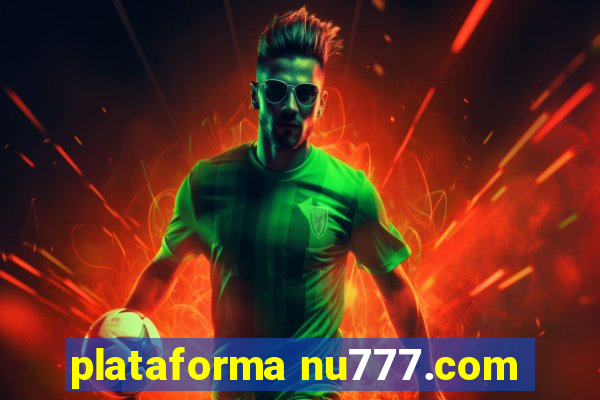 plataforma nu777.com