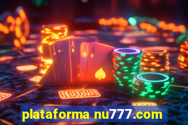 plataforma nu777.com