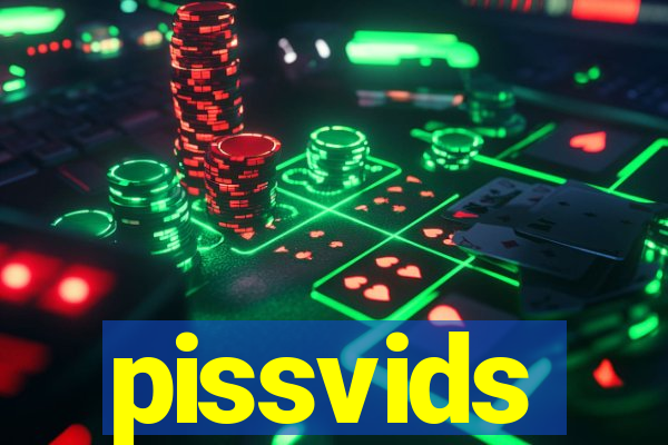 pissvids