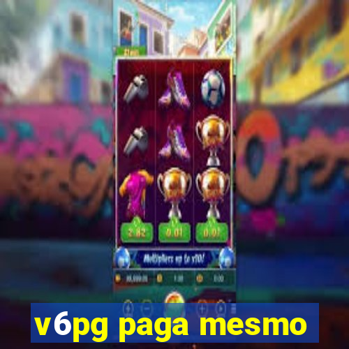 v6pg paga mesmo