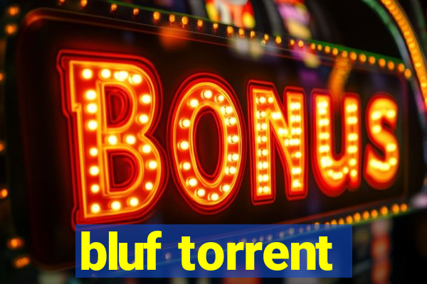 bluf torrent