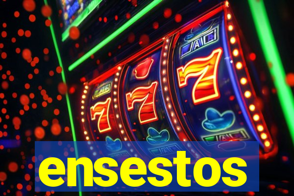 ensestos