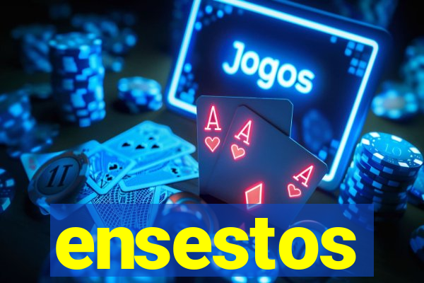 ensestos