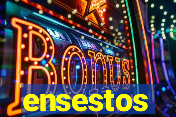 ensestos