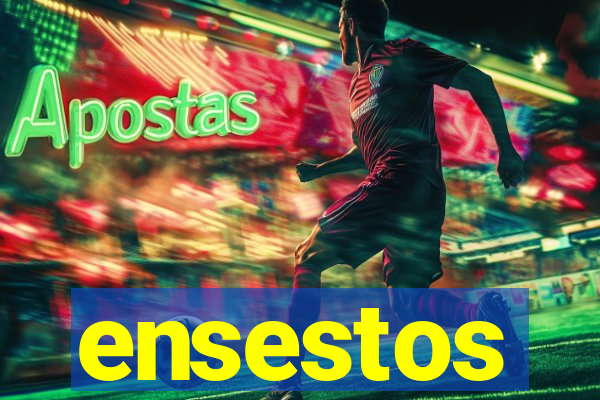 ensestos