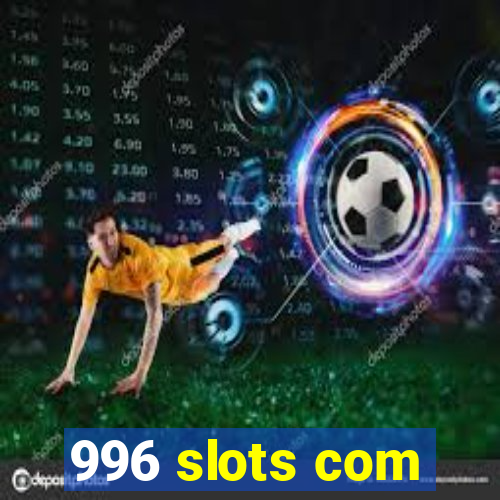 996 slots com