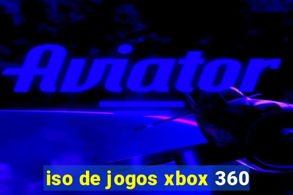 iso de jogos xbox 360