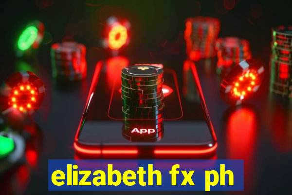 elizabeth fx ph