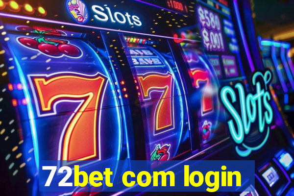 72bet com login