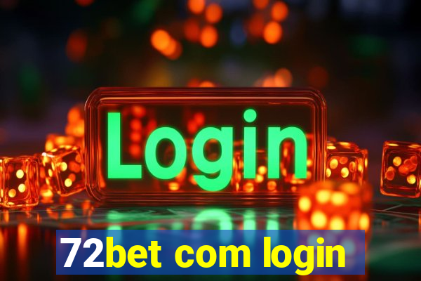 72bet com login