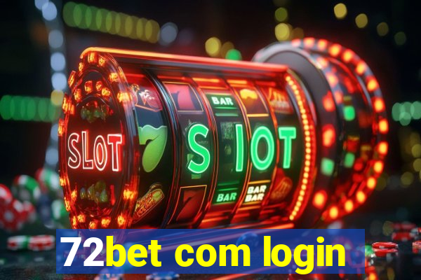 72bet com login