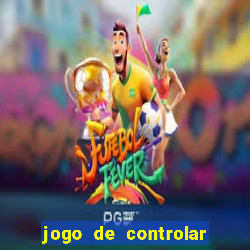 jogo de controlar as pessoas