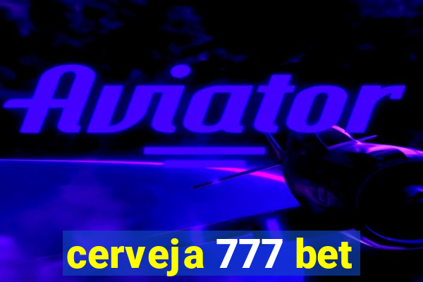 cerveja 777 bet