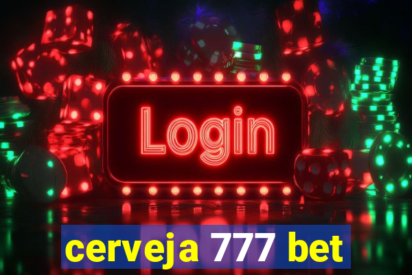 cerveja 777 bet